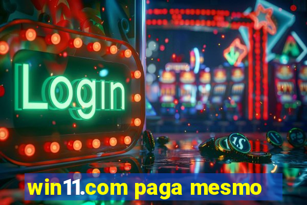 win11.com paga mesmo