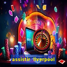 assistir liverpool x manchester city futemax