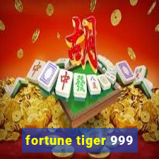 fortune tiger 999