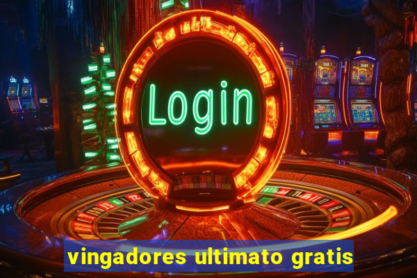 vingadores ultimato gratis