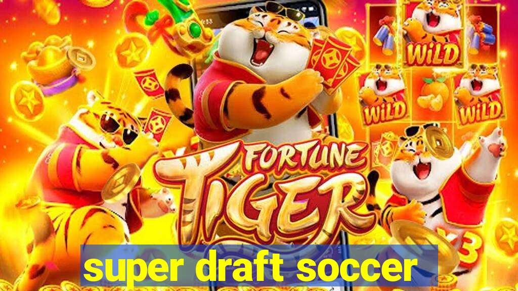 super draft soccer