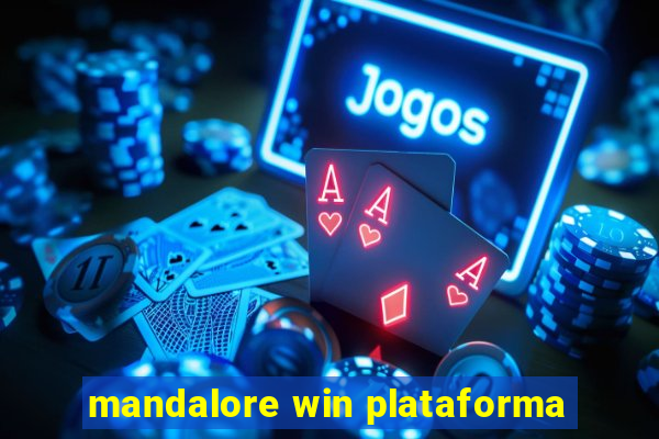 mandalore win plataforma