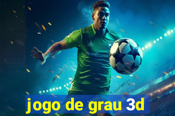 jogo de grau 3d