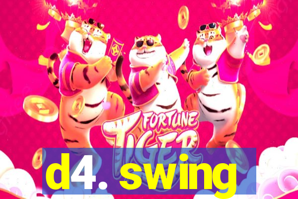 d4. swing