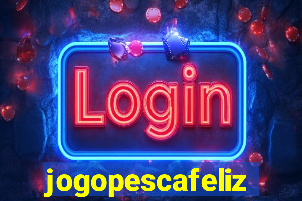 jogopescafeliz