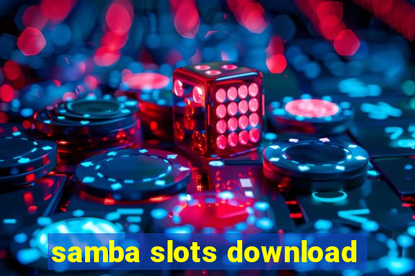 samba slots download