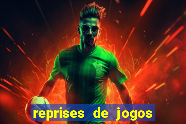 reprises de jogos de futebol