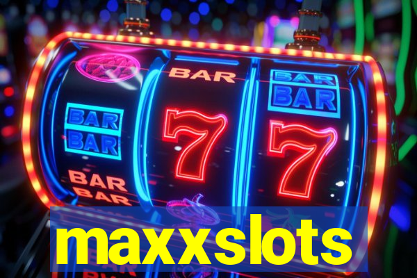 maxxslots