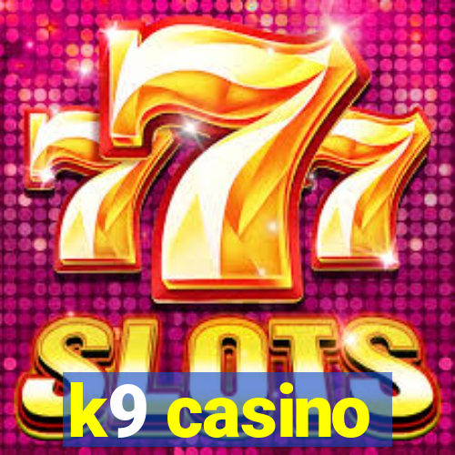 k9 casino