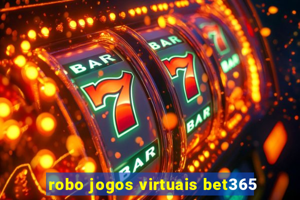 robo jogos virtuais bet365