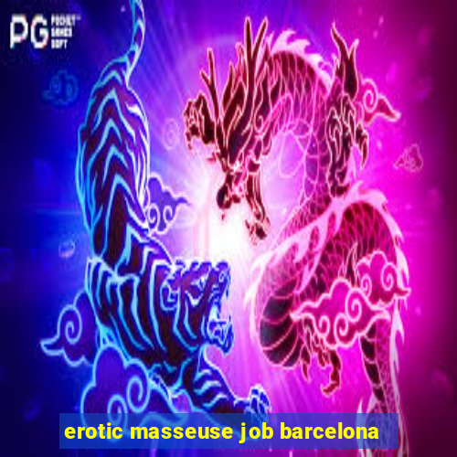 erotic masseuse job barcelona