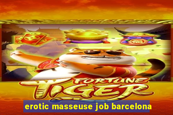 erotic masseuse job barcelona