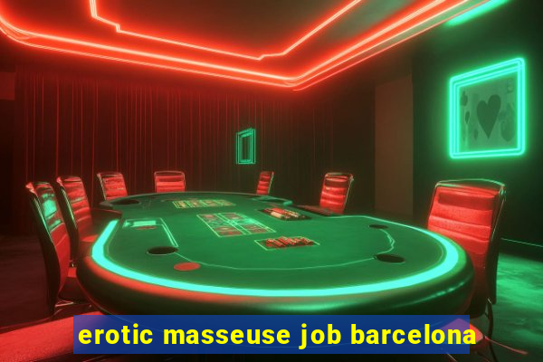 erotic masseuse job barcelona