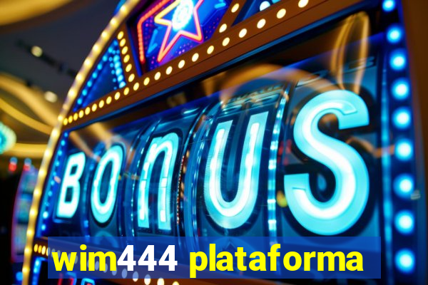 wim444 plataforma