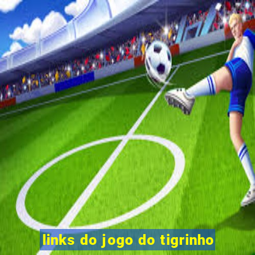 links do jogo do tigrinho