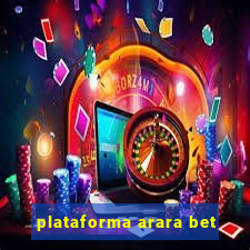 plataforma arara bet