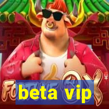 beta vip