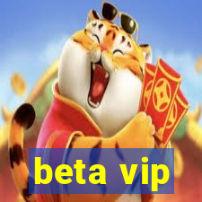 beta vip