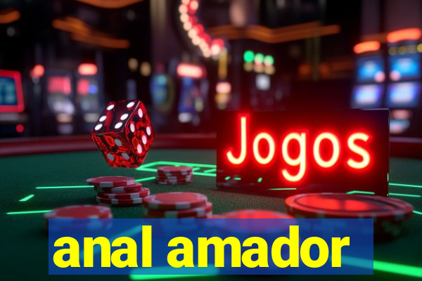 anal amador