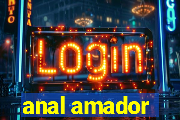 anal amador