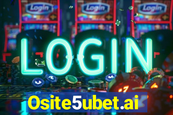 Osite5ubet.ai