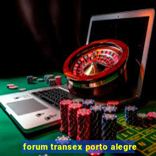 forum transex porto alegre