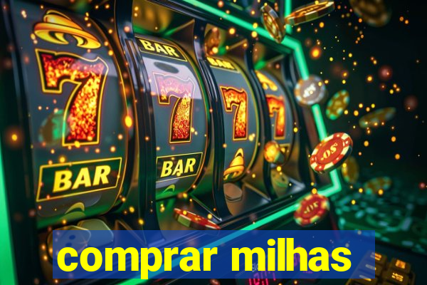 comprar milhas