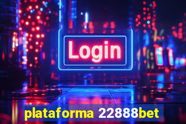 plataforma 22888bet