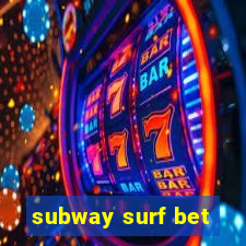 subway surf bet