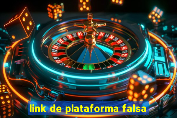 link de plataforma falsa