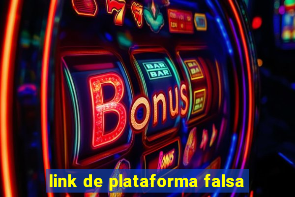 link de plataforma falsa