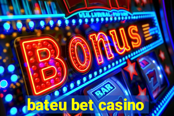 bateu bet casino