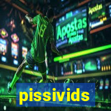 pissivids