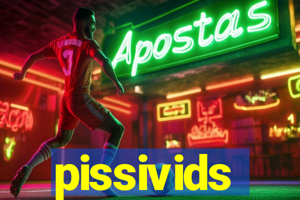 pissivids