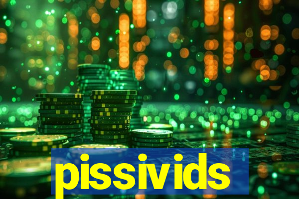 pissivids