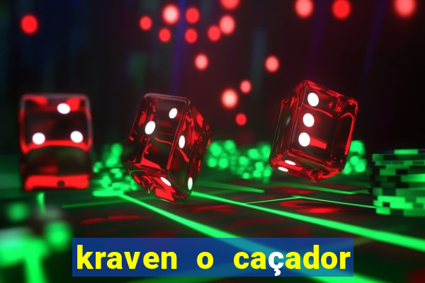 kraven o caçador filme completo dublado pobreflix