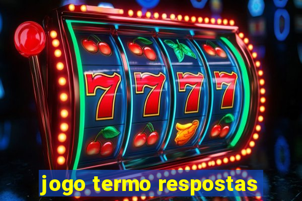 jogo termo respostas