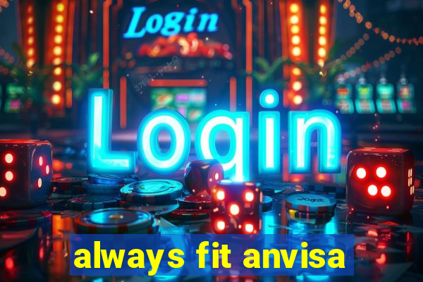 always fit anvisa