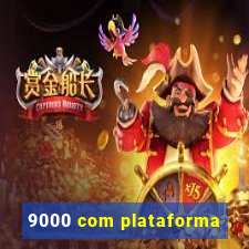 9000 com plataforma