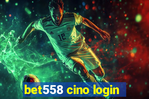 bet558 cino login