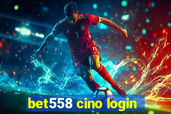 bet558 cino login