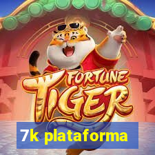 7k plataforma