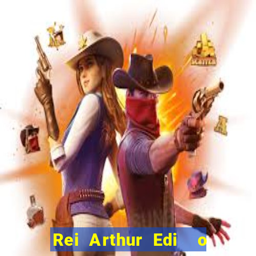 Rei Arthur Edi  o Ouro rei arthur (2004 onde assistir) rei arthur