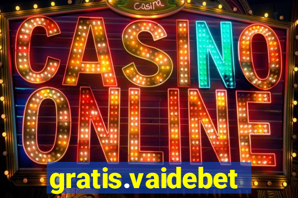 gratis.vaidebet