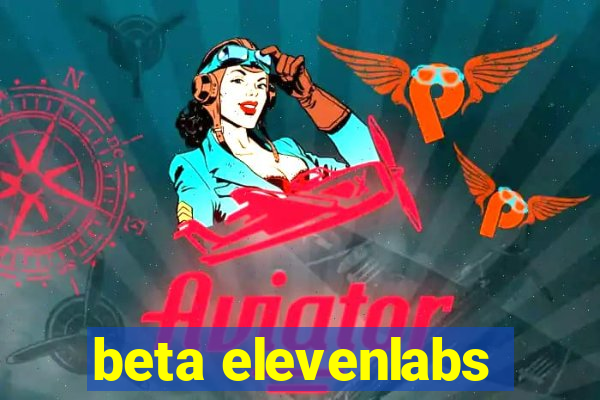 beta elevenlabs