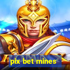 pix bet mines