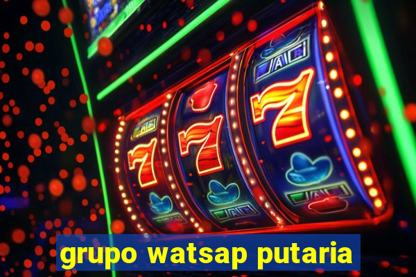 grupo watsap putaria