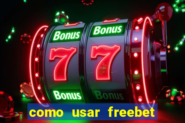 como usar freebet vai de bet