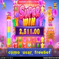 como usar freebet vai de bet