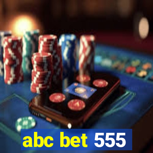 abc bet 555